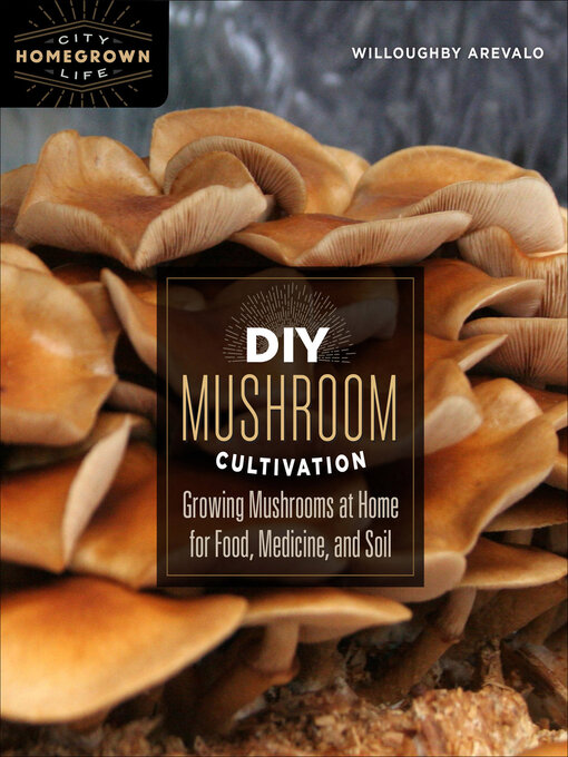 Title details for DIY Mushroom Cultivation by Willoughby Arevalo - Available